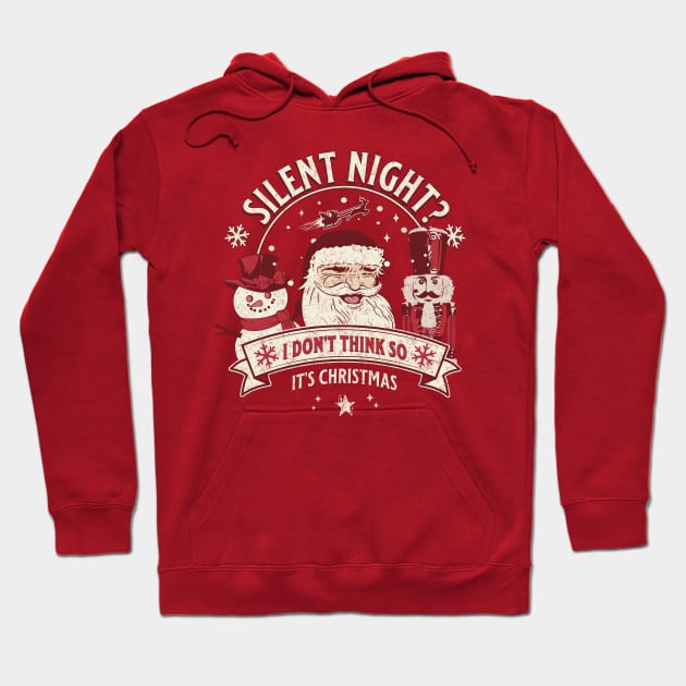 Silent Night? I don’t think so, it’s Christmas! Hoodie by DesignByJeff